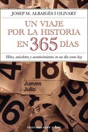 VIAJE POR LA HISTORIA EN 365 DÍAS, UN | 9788492819430 | ALBAIGÈS I OLIVART, JOSEP MARIA | Llibreria La Gralla | Librería online de Granollers