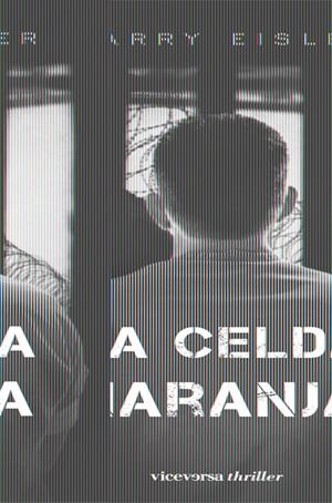 CELDA NARANJA, LA | 9788492819607 | EISLER, BARRY | Llibreria La Gralla | Librería online de Granollers