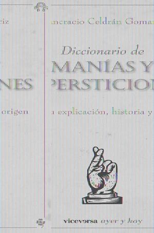 DICCIONARIO DE MANÍAS Y SUPERSTICIONES | 9788492819669 | CELDRÁN GOMARIZ, PANCRACIO | Llibreria La Gralla | Librería online de Granollers