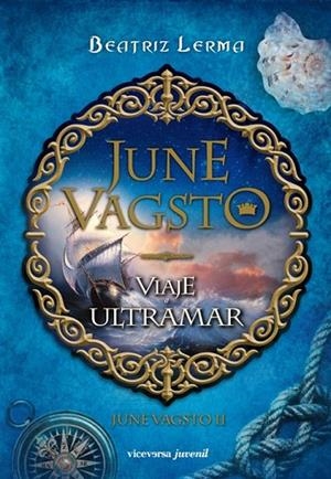 JUNE VAGSTO II. VIAJE A ULTRAMAR | 9788492819911 | LERMA, BEATRIZ | Llibreria La Gralla | Llibreria online de Granollers