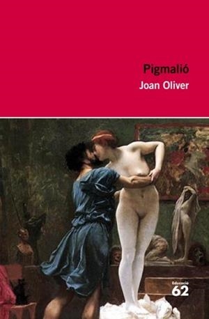 PIGMALIÓ (EDUCACIÓ 62) | 9788492672660 | OLIVER I FONTANET, JOAN | Llibreria La Gralla | Llibreria online de Granollers