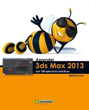 APRENDER 3DS MAX 2013 CON 100 EJERCICIOS PRÁCTICOS | 9788426718990 | MEDIAACTIVE | Llibreria La Gralla | Librería online de Granollers