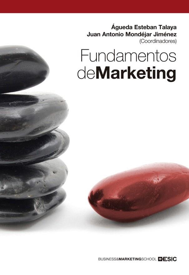 FUNDAMENTOS DE MARKETING | 9788473568913 | ESTEBAN TALAYA, ÁGUEDA; MONDÉJAR, JUAN ANTONIO | Llibreria La Gralla | Llibreria online de Granollers