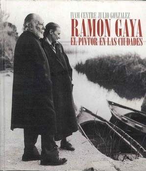 RAMON GAYA EL PINTOR DE LAS CIUDADES | 9788448224363 | Llibreria La Gralla | Librería online de Granollers