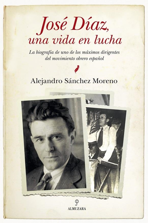 JOSÉ DÍAZ, UNA VIDA EN LUCHA | 9788415338437 | SÁNCHEZ MORENO, ALEJANDRO | Llibreria La Gralla | Librería online de Granollers