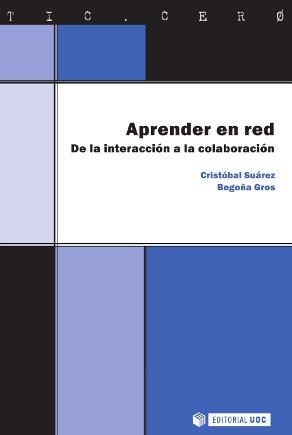 APRENDER EN RED. DE LA INTERACCIÓN A LA COLABORACION | 9788490299616 | SUAREZ, CRISTOBAL; GROS, BEGOÑA | Llibreria La Gralla | Llibreria online de Granollers