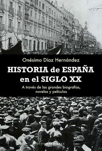 HISTORIA DE ESPAÑA EN EL SIGLO XX | 9788492437498 | DIAZ HERNANDEZ, ONESIMO | Llibreria La Gralla | Librería online de Granollers