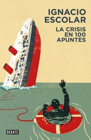 CRISIS EN 100 APUNTES, LA | 9788499922263 | ESCOLAR, IGNACIO | Llibreria La Gralla | Librería online de Granollers