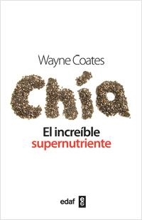 CHÍA.EL INCREIBLE SUPERNUTRIENTE | 9788441432482 | COATES, WAYNE | Llibreria La Gralla | Librería online de Granollers