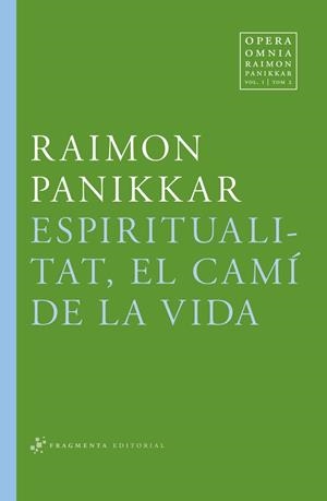 ESPIRITUALITAT EL CAMÍ DE LA VIDA | 9788492416684 | PANIKKAR, RAIMON | Llibreria La Gralla | Librería online de Granollers