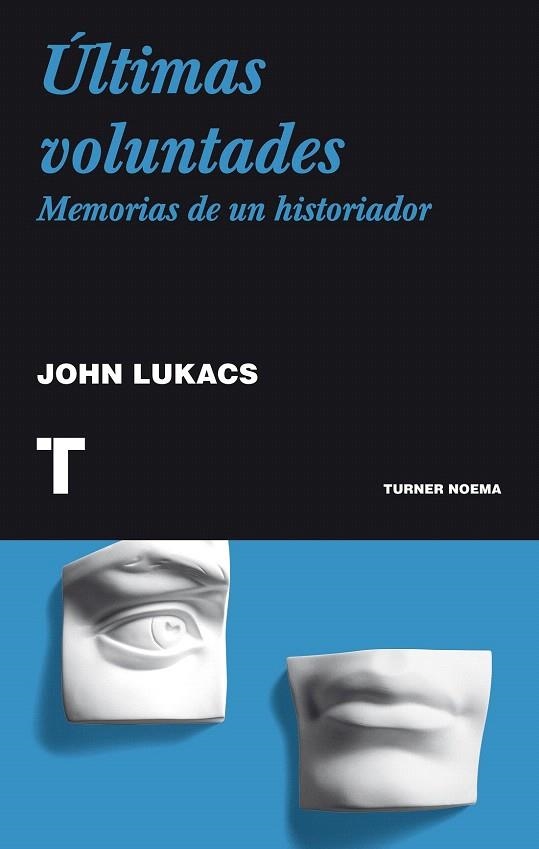 ÚLTIMAS VOLUNTADES | 9788475067285 | LUKACS, JOHN | Llibreria La Gralla | Llibreria online de Granollers