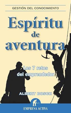 ESPIRITU DE AVENTURA. LOS 7 RETOS DEL EMPRENDEDOR | 9788492452637 | BOSCH, ALBERT | Llibreria La Gralla | Librería online de Granollers