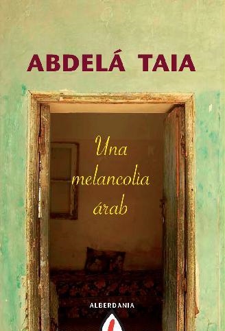 MELANCOLÍA ÁRABE, UNA | 9788498680577 | TAIA, ABDELÁ | Llibreria La Gralla | Librería online de Granollers