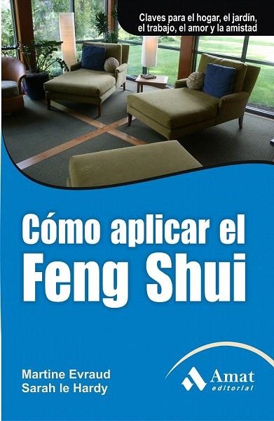 COMO APLICAR EL FENG SHUI | 9788497354028 | EVRAUD, MARTINE / LE HARDY, SARAH | Llibreria La Gralla | Librería online de Granollers