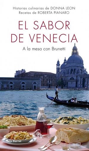SABOR DE VENECIA, EL. A LA MESA CON BRUNETTI | 9788432232046 | LEON, DONNA / PINARRO, ROBERTA | Llibreria La Gralla | Librería online de Granollers