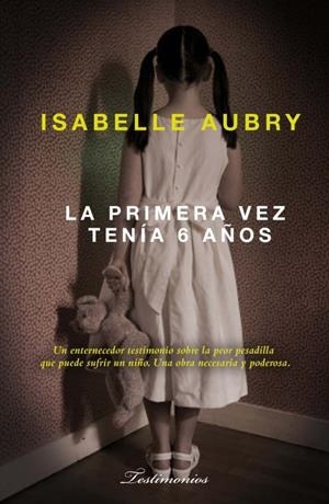 PRIMERA VEZ TENIA SEIS AÑOS, LA | 9788499180618 | AUBRY, ISABELLE | Llibreria La Gralla | Librería online de Granollers
