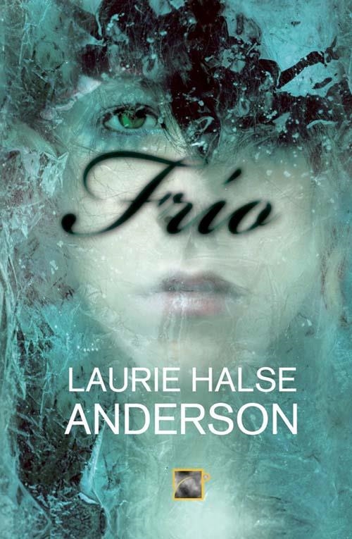 FRÍO | 9788499181370 | ANDERSON, LAURIE HALSE | Llibreria La Gralla | Llibreria online de Granollers