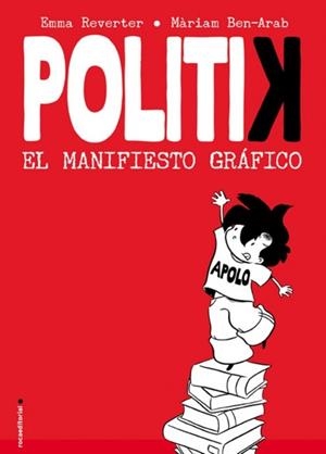 POLITIK EL MANIFIESTO GRAFICO | 9788499181844 | REVERTER, EMMA: BEN ARAB, MARIAM | Llibreria La Gralla | Llibreria online de Granollers