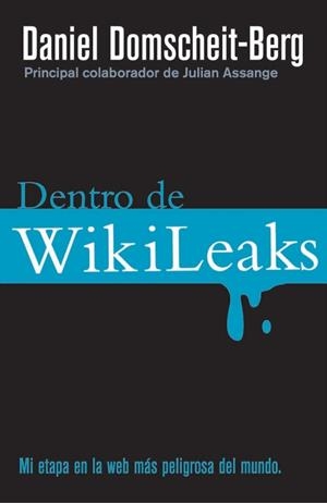 DENTRO DE WIKILEAKS | 9788499182650 | DOMSCHEIT BERG, DANIEL | Llibreria La Gralla | Llibreria online de Granollers