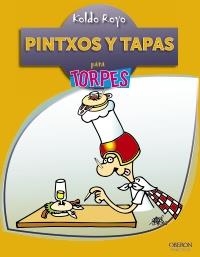 PINTXOS Y TAPAS PARA TORPES | 9788441530607 | ROYO, KOLDO | Llibreria La Gralla | Llibreria online de Granollers