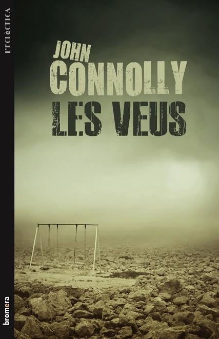 VEUS, LES (ECLECTICA 196) | 9788498248548 | CONNOLLY, JOHN | Llibreria La Gralla | Llibreria online de Granollers