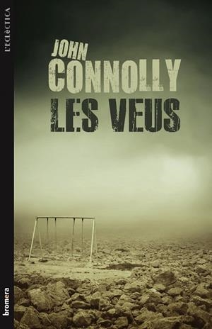 VEUS, LES (ECLECTICA 196) | 9788498248548 | CONNOLLY, JOHN | Llibreria La Gralla | Llibreria online de Granollers