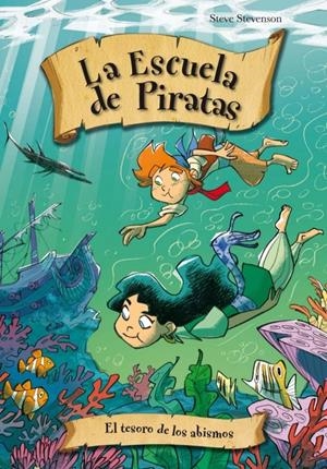TESORO DE LOS ABISMOS, EL (LA ESCUELA DE PIRATAS, 8) | 9788415235330 | STEVENSON, STEVE | Llibreria La Gralla | Llibreria online de Granollers