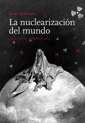 NUCLEARIZACION DEL MUNDO, LA | 9788493570453 | SEMPRUN, JAIME | Llibreria La Gralla | Llibreria online de Granollers