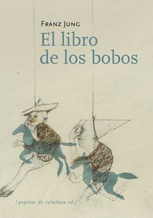 LIBRO DE LOS BOBOS, EL | 9788493720520 | JUNG, FRANZ | Llibreria La Gralla | Librería online de Granollers
