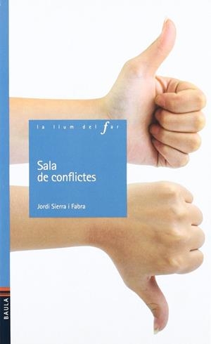SALA DE CONFLICTES (LA LLUM DEL FAR, 74) | 9788447919857 | SIERRA, JORDI | Llibreria La Gralla | Llibreria online de Granollers