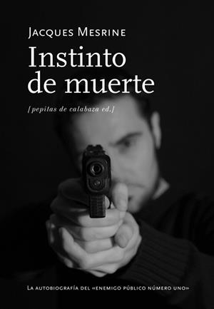 INSTINTO DE MUERTE | 9788493767105 | MESRINE, JACQUES | Llibreria La Gralla | Llibreria online de Granollers