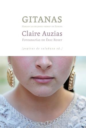 GITANAS HABLAN LAS MUJERES ´ROMS´ DE EUROPA | 9788493943721 | CLAIRE AUZIAS | Llibreria La Gralla | Llibreria online de Granollers