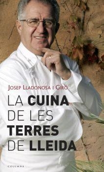 CUINA DE LES TERRES DE LLEIDA, LA | 9788466407106 | LLADONOSA I GIRO, JOSEP | Llibreria La Gralla | Llibreria online de Granollers