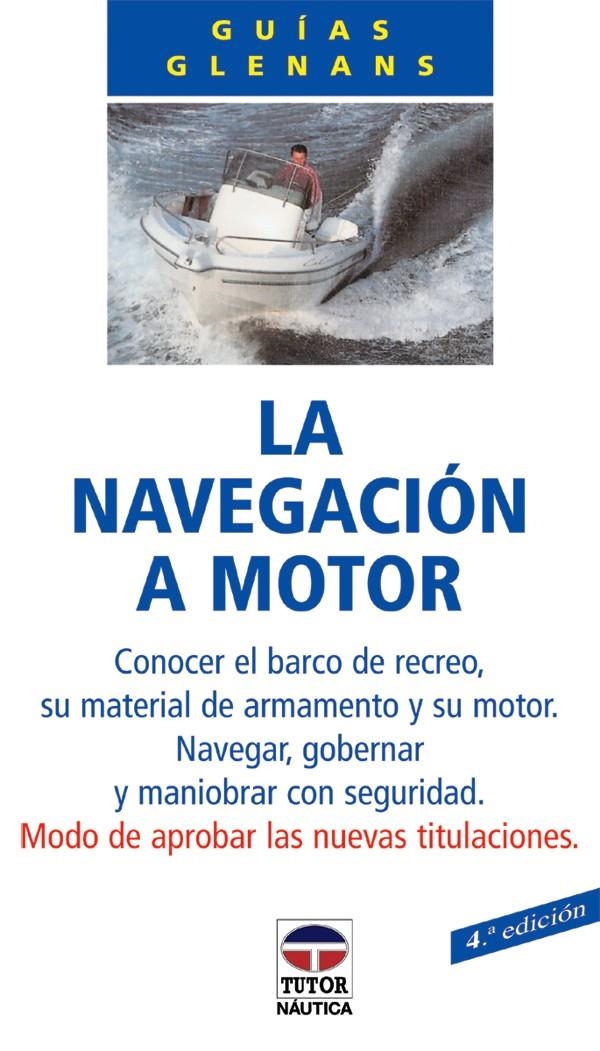NAVEGACION A MOTOR, LA (GUIAS CLENANS) | 9788479021221 | ESCUELA DE NAVEGACIÓN DE GLÉNANS | Llibreria La Gralla | Librería online de Granollers