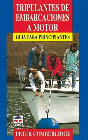TRIPULANTES DE EMBARCACIONES A MOTOR.GUIA PARA PRI | 9788479021276 | CUMBERLIDGE, PETER | Llibreria La Gralla | Librería online de Granollers