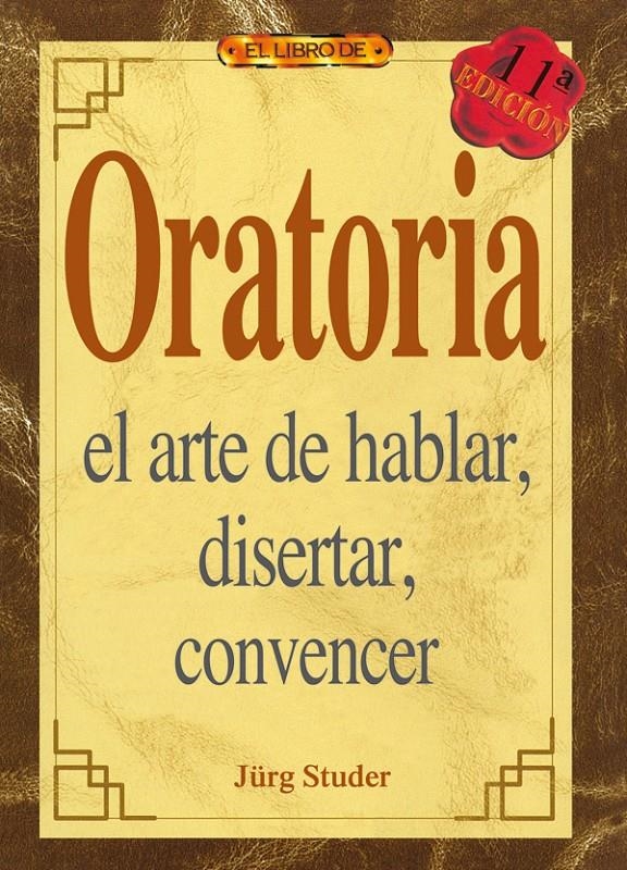ORATORIA,EL ARTE DE HABLAR,DISERTAR,CONVENCER | 9788488893239 | STUDER,JURG | Llibreria La Gralla | Librería online de Granollers