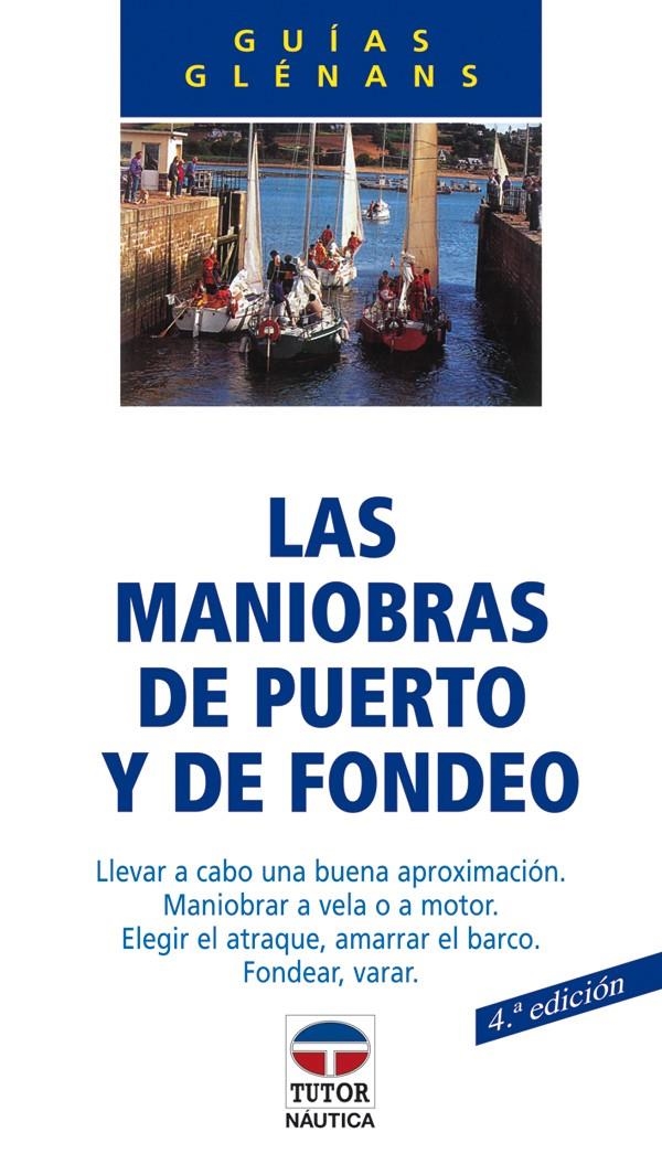 MANIOBRAS DE PUERTO Y DE FONDEO, LAS | 9788479020392 | ESCUELA DE NAVEGACIÓN DE GLÉNANS | Llibreria La Gralla | Librería online de Granollers