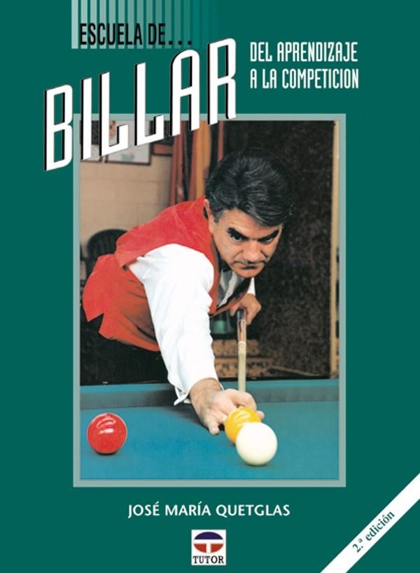 ESCUELA DE BILLAR.DEL APRENDIZAJE A LA COMPETICION | 9788479020408 | QUETLAS, JOSE MARIA | Llibreria La Gralla | Librería online de Granollers