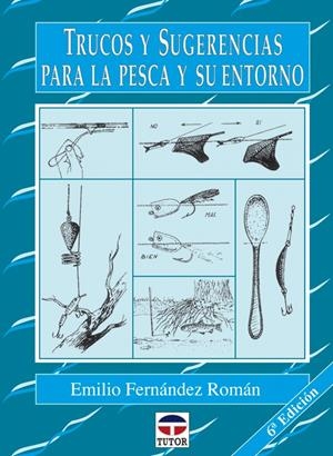 TRUCOS Y SUGERENCIAS PARA LA PESCA Y SU ENTORNO | 9788479021672 | FERNANDEZ ROMAN | Llibreria La Gralla | Librería online de Granollers