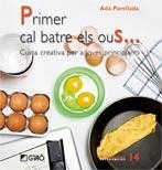 PRIMER CAL BATRE ELS OUS... | 9788478279876 | PARELLADA, ADA | Llibreria La Gralla | Librería online de Granollers