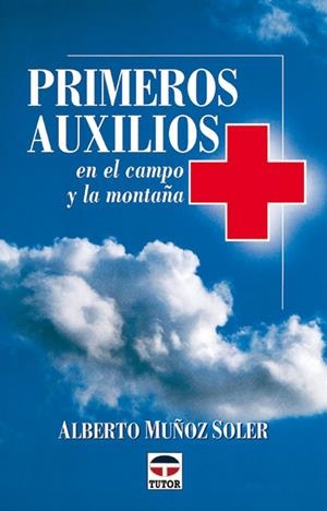PRIMEROS AUXILIOS EN EL CAMPO Y LA MONTAÑA | 9788479022341 | MUÑOZ SOLER, ALBERTO | Llibreria La Gralla | Librería online de Granollers
