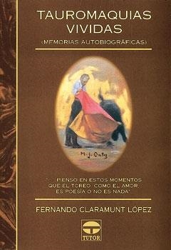TAUROMAQUIAS VIVIDAS (MEMORIAS AUTOBIOGRAFICAS) | 9788479022440 | CLARAMUNT LOPEZ, FERNANDO | Llibreria La Gralla | Librería online de Granollers