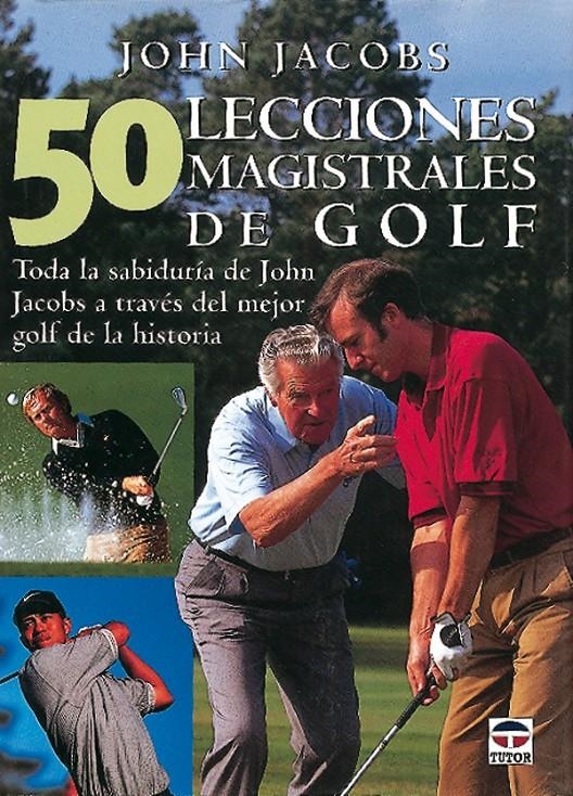 50 LECCIONES MAGISTRALES DE GOLF | 9788479022525 | JACOBS, JOHN | Llibreria La Gralla | Librería online de Granollers