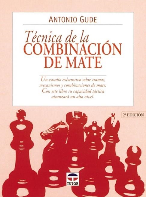 TECNICAS DE LA COMBINACION DE MATE | 9788479022532 | GUDE, ANTONIO | Llibreria La Gralla | Librería online de Granollers
