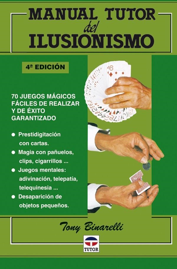 MANUAL TUTOR DEL ILUSIONISMO | 9788479022815 | BINARELLI, TONY | Llibreria La Gralla | Librería online de Granollers