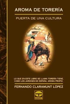 AROMA DE TORERIA PUERTA DE UNA CULTURA | 9788479023027 | CLARAMUNT LOPEZ, FERNANDO | Llibreria La Gralla | Librería online de Granollers
