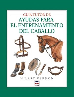 GUIA TUTOR DE AYUDAS PARA EL ENTRENAMIENTO DEL CABALLO | 9788479022945 | VERNON, HILARY | Llibreria La Gralla | Llibreria online de Granollers