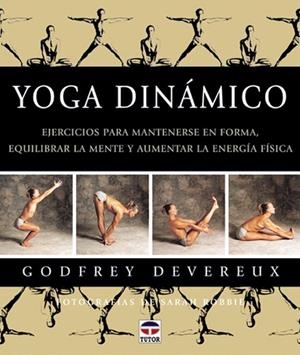 YOGA DINAMICO | 9788479022990 | DEVEREUX, GODFREY; ROBBIE, SARAH (FOT) | Llibreria La Gralla | Librería online de Granollers