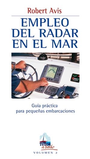 EMPLEO DEL RADAR EN EL MAR (A BORDO 2) | 9788479023126 | AVIS, ROBERT | Llibreria La Gralla | Librería online de Granollers