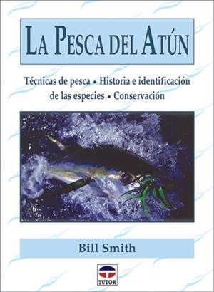 PESCA DEL ATUN, LA | 9788479023256 | SMITH, BILL | Llibreria La Gralla | Librería online de Granollers